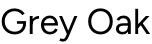 Grey Oak