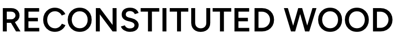 RECONSTITUTED WOOD